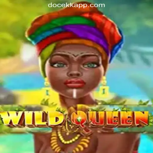 Exploring the Thrilling World of WildQueen at DOCEKK.COM